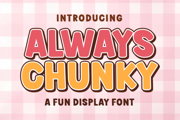 Always Chunky: The Playful Display Font for Bold Brands